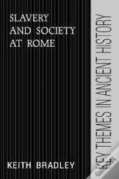 Slavery And Society At Rome