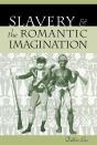 Slavery And The Romantic Imagination - Preview