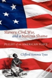 Slavery, Civil War, And A Nation'S Shame