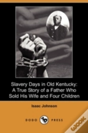 Capa do artigo Slavery Days In Old Kentucky: A True Sto