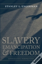 Slavery, Emancipation, And Freedom