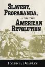Slavery, Propaganda, And The American Revolution - Preview