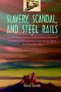 Slavery, Scandal, And Steel Rails - Preview
