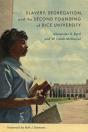 Slavery, Segregation, And The Second Founding Of Rice University - Preview