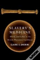 Slavery'S Medicine