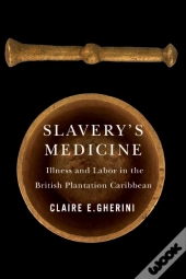 Slavery'S Medicine