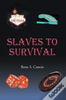 Slaves To Survival