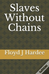 Slaves Without Chains