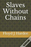 Slaves Without Chains