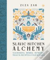 Slavic Kitchen Alchemy