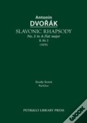 Slavonic Rhapsody In A-Flat Major, B.86.3: Study Score