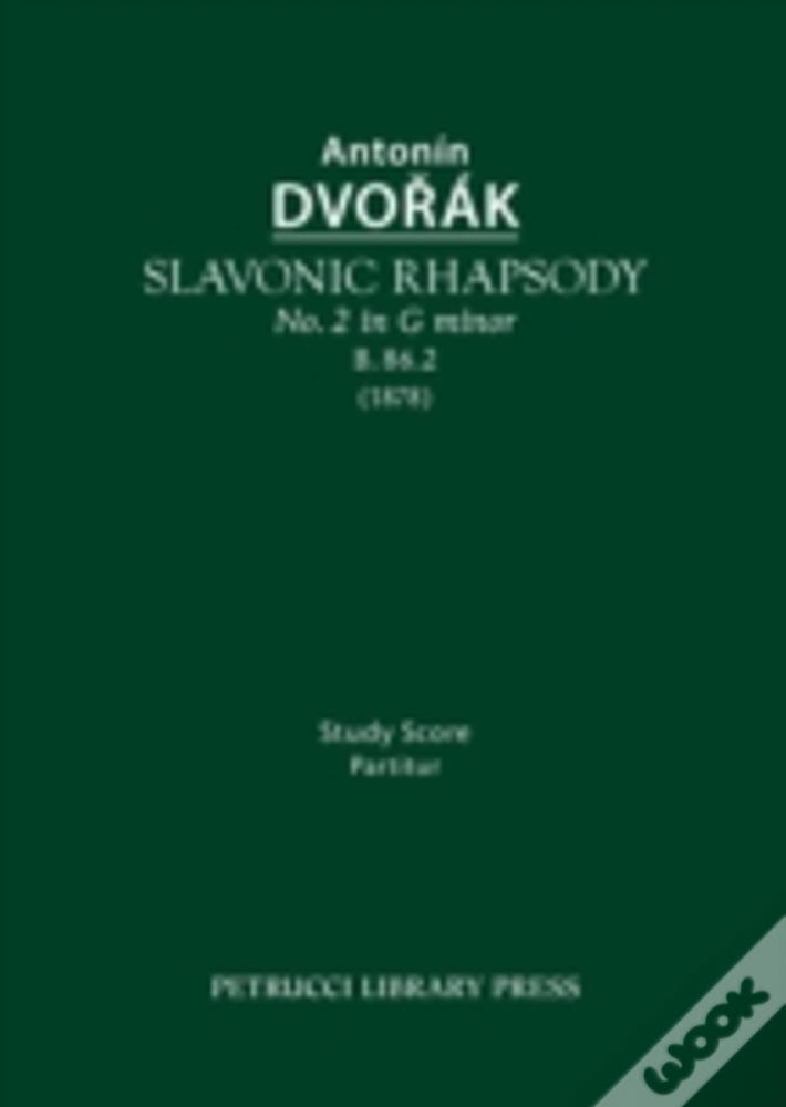 Slavonic Rhapsody In G Minor, B.86.2: Study Score