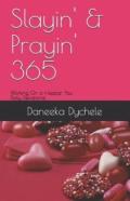 Slayin' & Prayin' 365