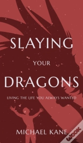 Slaying Your Dragons