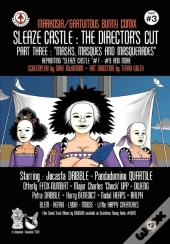 Sleaze Castle: The Director'S Cut #3: Masks, Masques And Masquerades