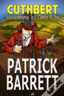 Sledgehammer To Crack A Nut (Cuthbert Book 7)