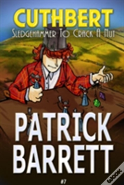Capa do artigo Sledgehammer To Crack A Nut (Cuthbert Book 7)