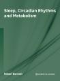 Sleep, Circadian Rhythms And Metabolism - Preview