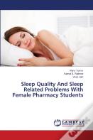 Sleep Quality And Sleep Related Problems With Female Pharmacy Students