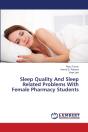 Sleep Quality And Sleep Related Problems With Female Pharmacy Students - Preview