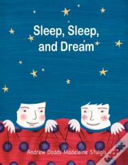 Sleep, Sleep And Dream