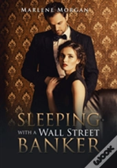 Sleeping With A Wall Street Banker