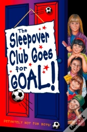 Sleepover Club Goes For Goal!