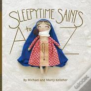 Sleepytime Saints: A To Z