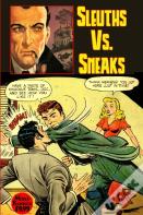 Sleuths Vs. Sneaks