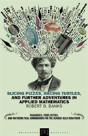 Slicing Pizzas, Racing Turtles, And Further Adventures In Applied Mathematics - Preview