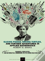 Capa do artigo Slicing Pizzas, Racing Turtles, And Further Adventures In Applied Mathematics