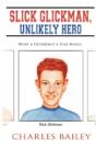 Slick Glickman, Unlikely Hero - Preview
