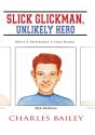Slick Glickman, Unlikely Hero - Preview