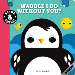 Capa do artigo Slide And Smile: Waddle I Do Without You?