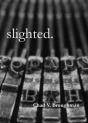 Slighted. - Preview