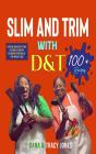Slim And Trim With D&T - Preview