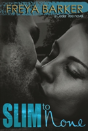 Slim To None - Preview