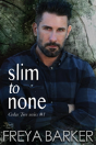Slim To None - Preview