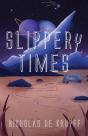 Slippery Times - Preview
