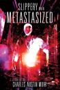 Slippery When Metastasized - Preview