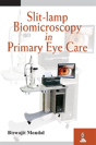 Slit-Lamp Biomicroscopy In Primary Eye Care - Preview