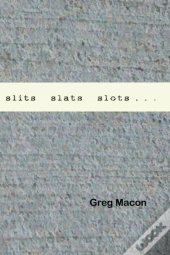 Slits Slats Slots