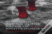 Slogging Along In The Paths Of Righteousness