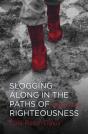 Slogging Along In The Paths Of Righteousness - Preview