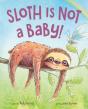 Sloth Is Not A Baby! - Preview