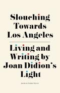 Slouching Towards Los Angeles