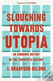 Slouching Towards Utopia