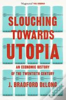 Slouching Towards Utopia