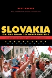 Slovakia On The Road To Independence