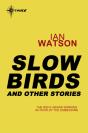 Slow Birds: And Other Stories - Preview